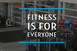Fitness is for Everyone
