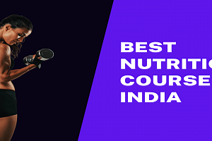 Best Nutrition course in India [ Nutrition certifications ]