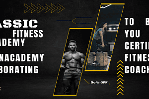 Classic Fitness Academy and Unacademy Collaborating to bring you Certified Fitness Coach