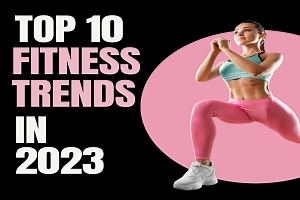 Top Ten Fitness Trends in 2023